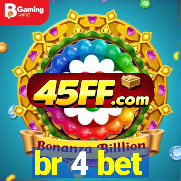 br 4 bet